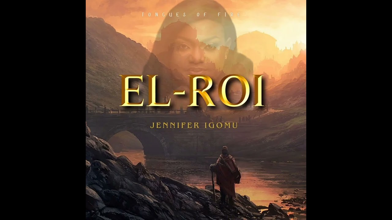 Tongues of fire| El-Roi | Jennifer Igomu (Audio)