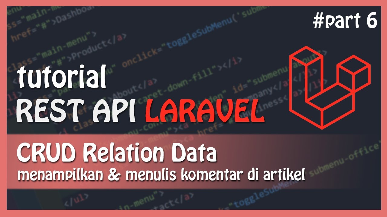 Tutorial Laravel 9 REST API : Create Update Delete (CRUD) Relationship Data | CRUD Comment