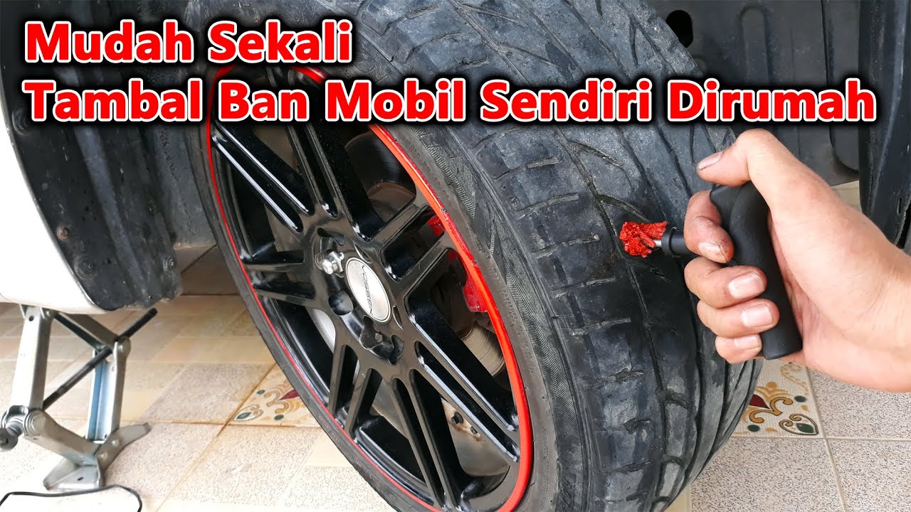 Cara Mudah Tambal Ban Mobil Tubeless Sendiri Dirumah