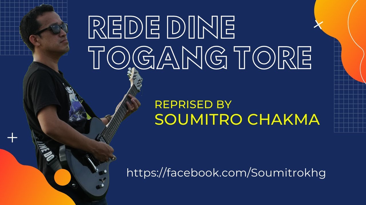 Rede Dine Togang Tore I Reprised By Soumitro Chakma I Chakma Music Video 2021