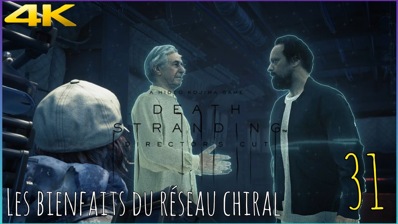 DEATH STRANDING 🔴 DIRECTOR'S CUT 👶 31 (LES BIENFAITS DU R&Eacute;SEAU CHIRAL)