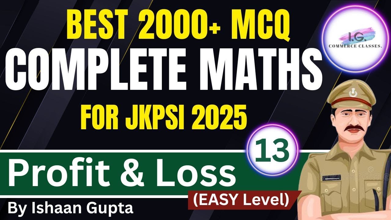 PROFIT & LOSS (EASY Level) - Lec 13 - 2000+ MCQ  Maths - For JKPSI  By ISHAAN GUPTA