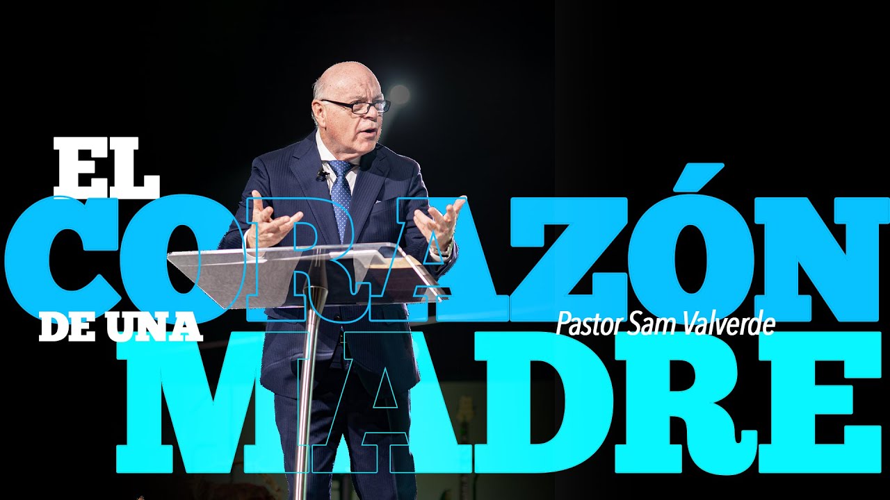 El Corazón De Una Madre | Pastor Samuel Valverde