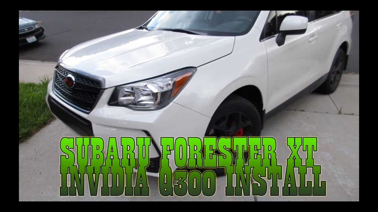 SUBARU FORESTER XT 2015 INVIDIA Q300 INSTALL