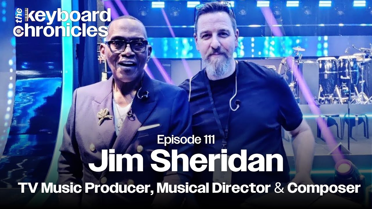Jim Sheridan Interview |  Producer | Musical Director | Composer: Keyboard Chronicles Episode 111