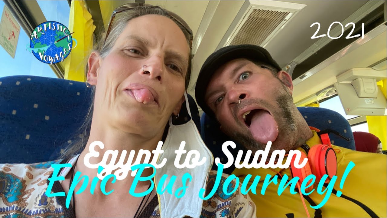 EGYPT TO SUDAN BY BUS | 26 Hours! | Surprises at the border! | مصر إلى السودان بالحافلة