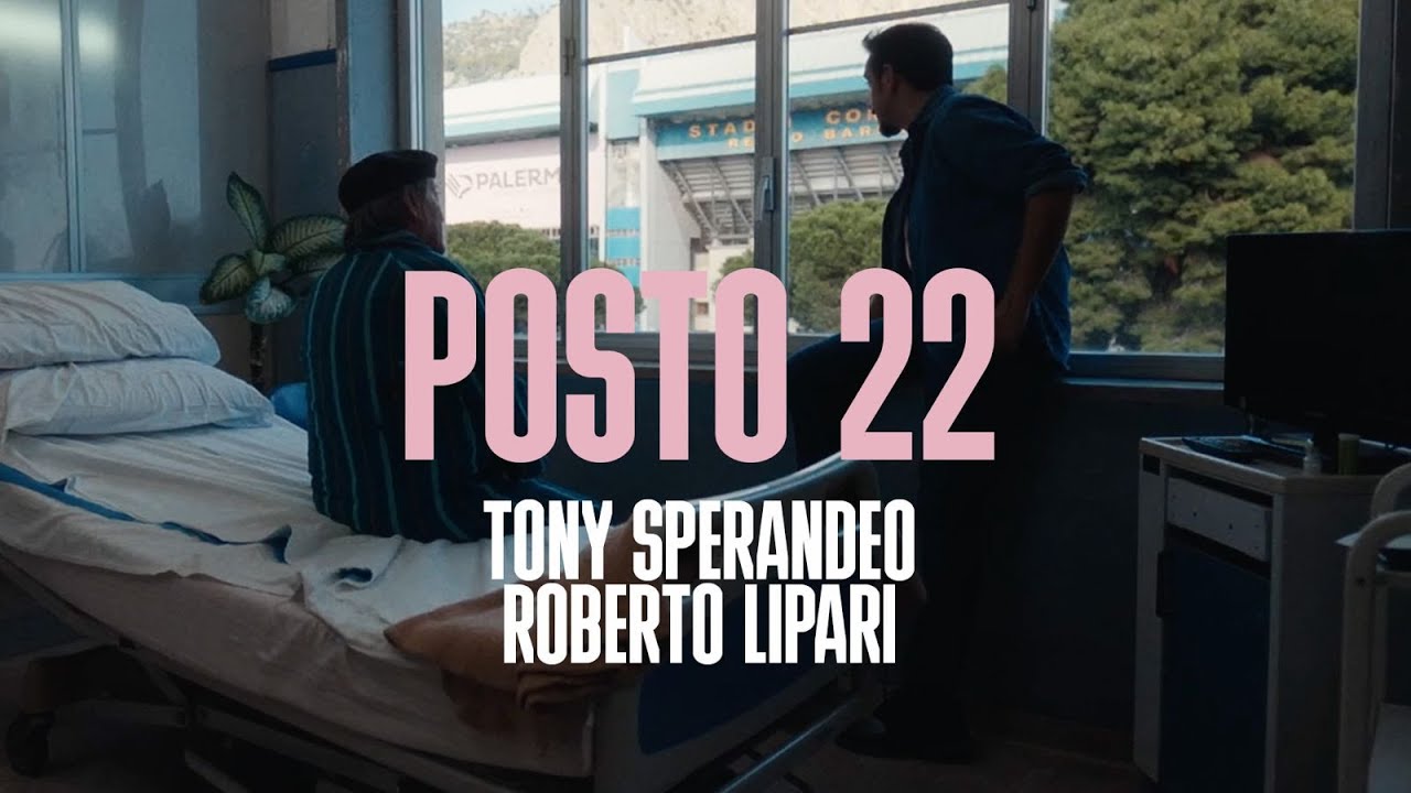 🎬 POSTO 22, TONY SPERANDEO E ROBERTO LIPARI: PALERMO 125 🦅