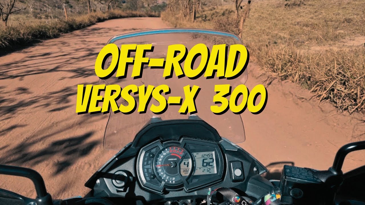 OFF-ROAD COM A VERSYS-X 300 / OPINIÃO SINCERA