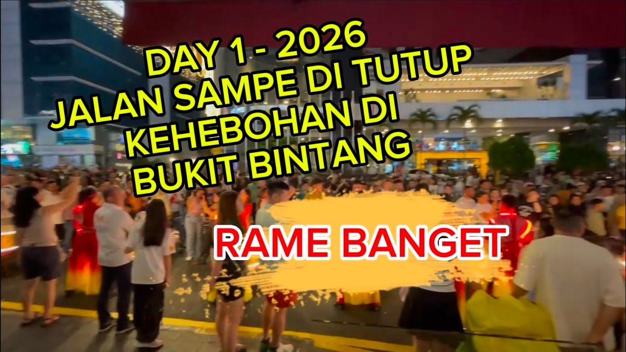 JALANAN SAMPE DI TUTUP - KEHEBOHAN DI BUKIT BINTANG HARI PERTAMA 2026! 