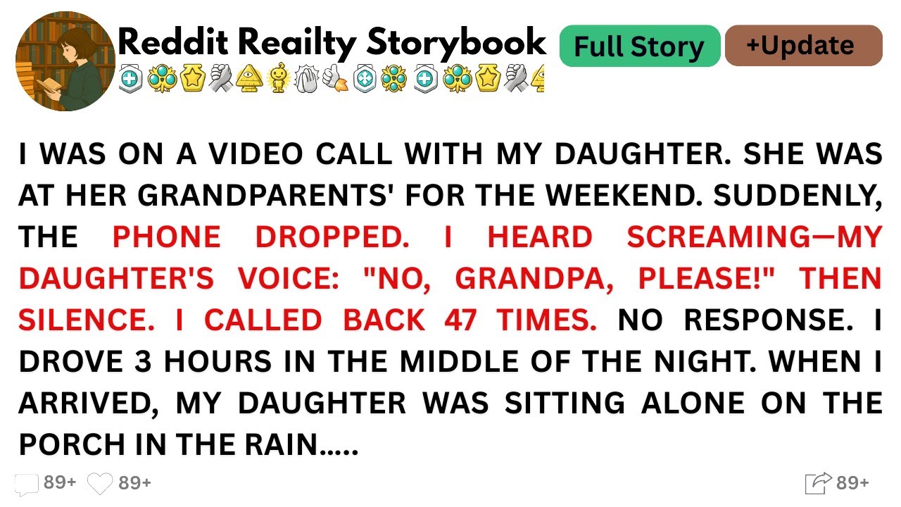 [Full Story]I WAS ON A VIDEO CALL WITH MY DAUGHTER. SHE WAS AT HER GRANDPARENTS' FOR THE WEEKEND...!