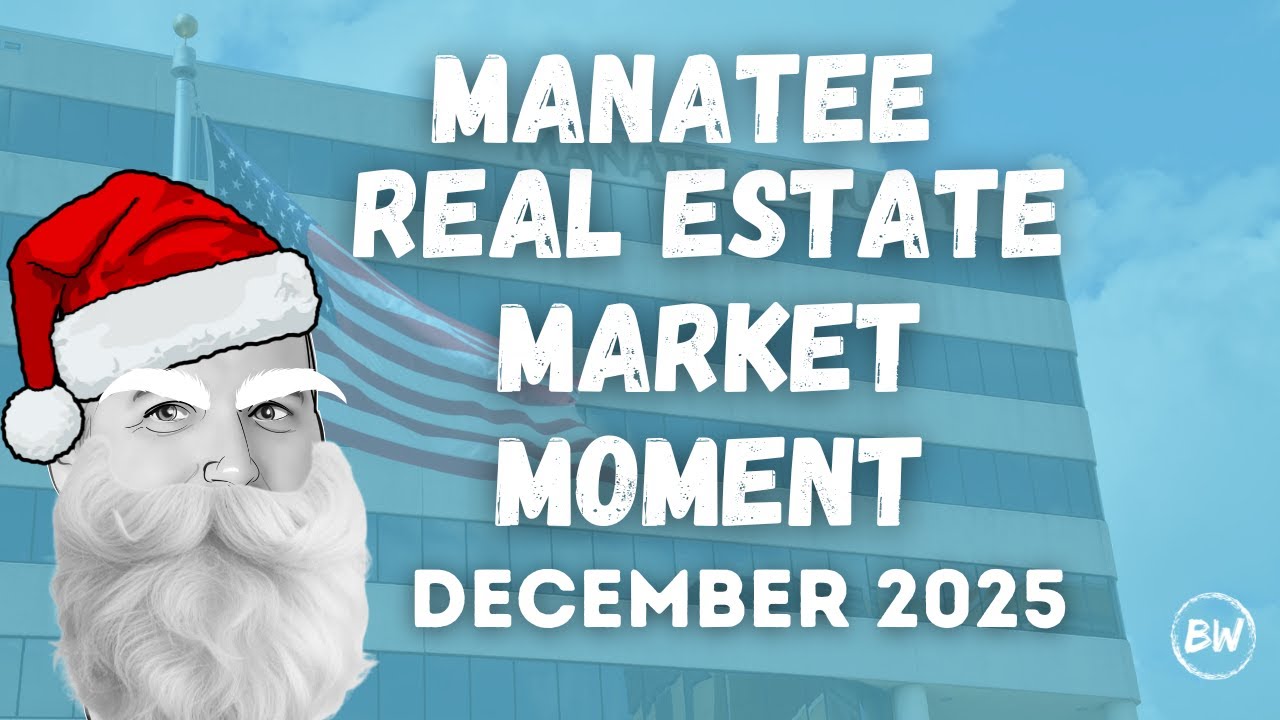 Real Estate Market Moment - Dec 2025 - Manatee County