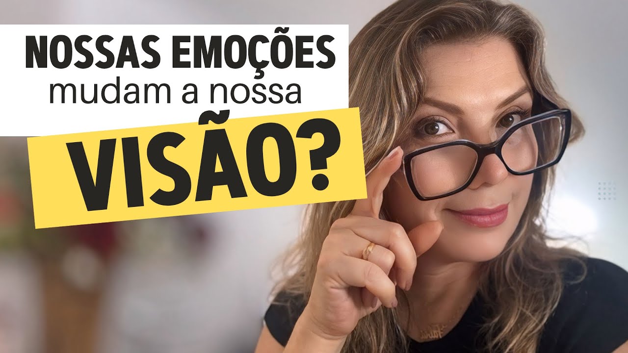 Emoções x visão? O que muda?