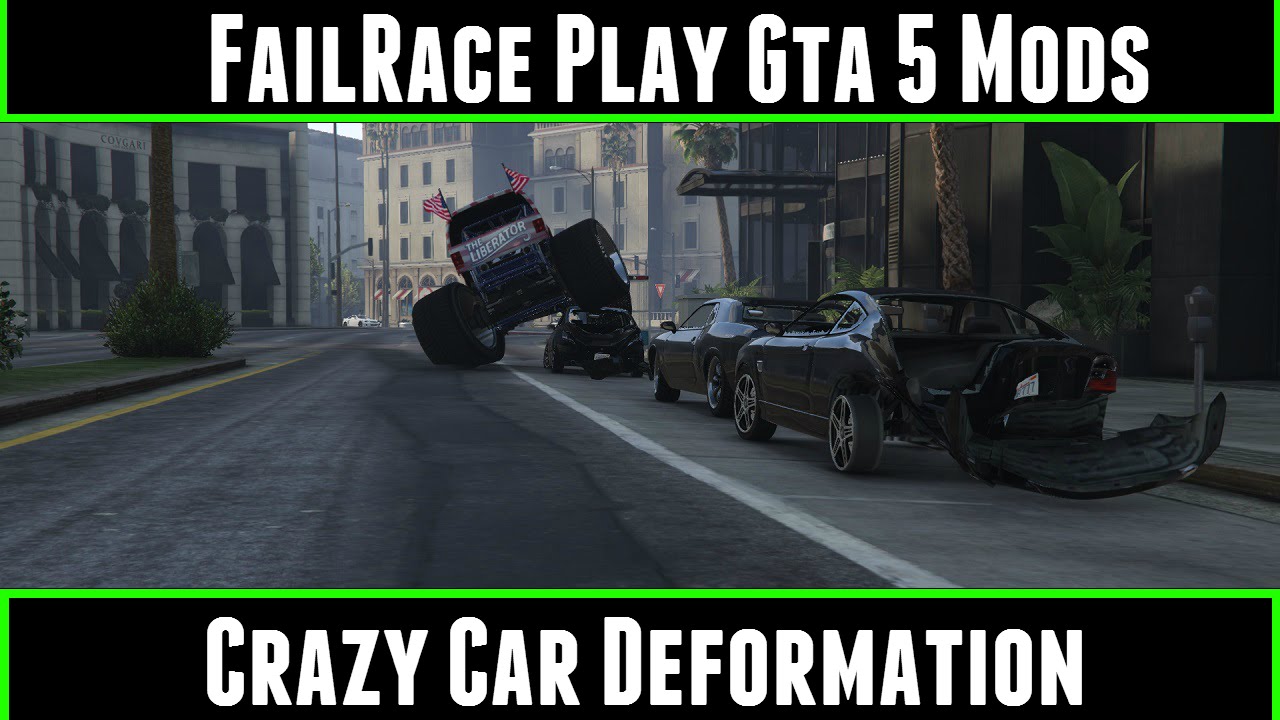 FailRace Play Gta 5 Mods Crazy Vehicle Deformation