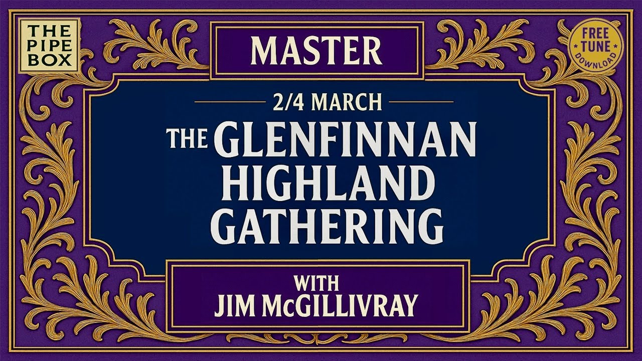 Master 'The Glenfinnan Highland Gathering' 2/4 March with Jim McGillivray | * Free Tune Download