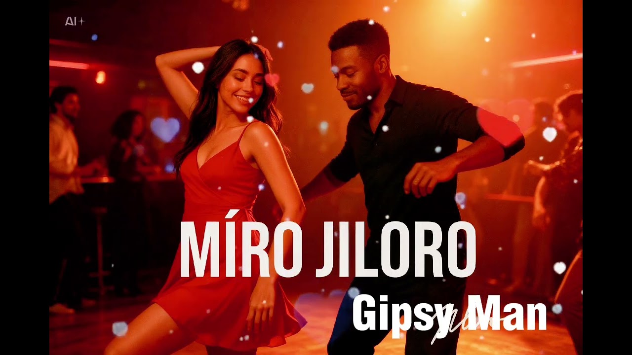 Gipsy Man -Míro jiloro 🎶❤️🥂🎶