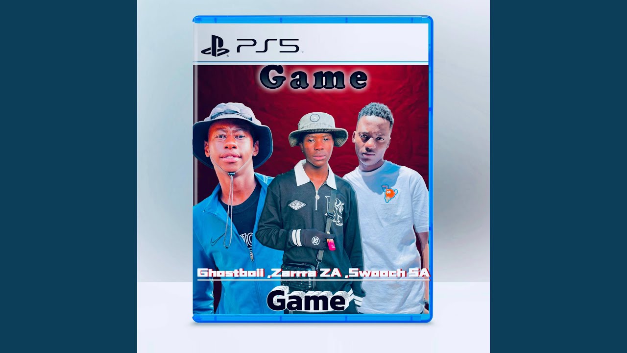 Game (feat. Swooch SA & Ghostboii)