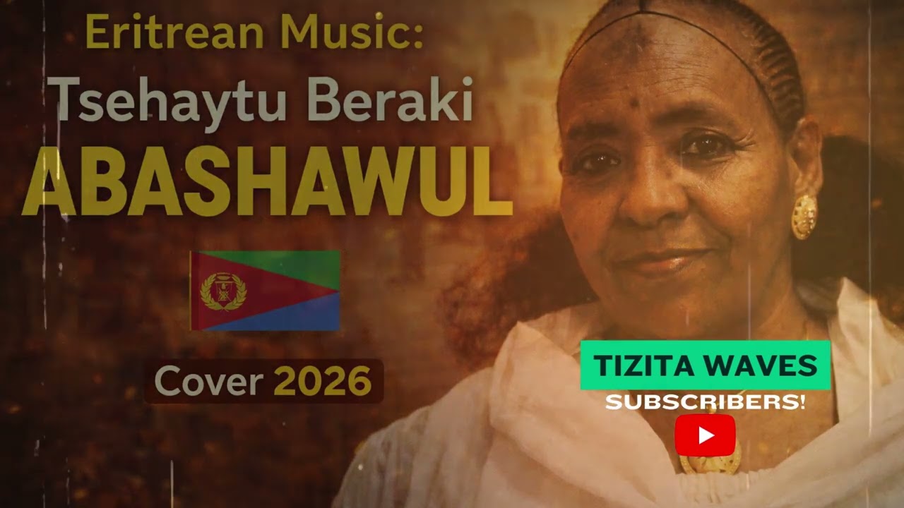 Tsehaytu Beraki – Abashawul Cover 2026 | New Eritrean Music