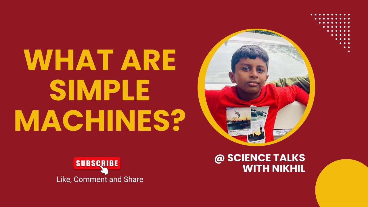 What are Simple Machines | Fun Science for Kids | Science Talks with Nikhil