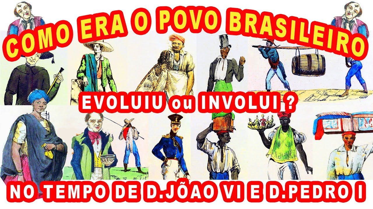 POVO BRASILEIRO - TEMPO DE D. JOAO VI E PEDRO I