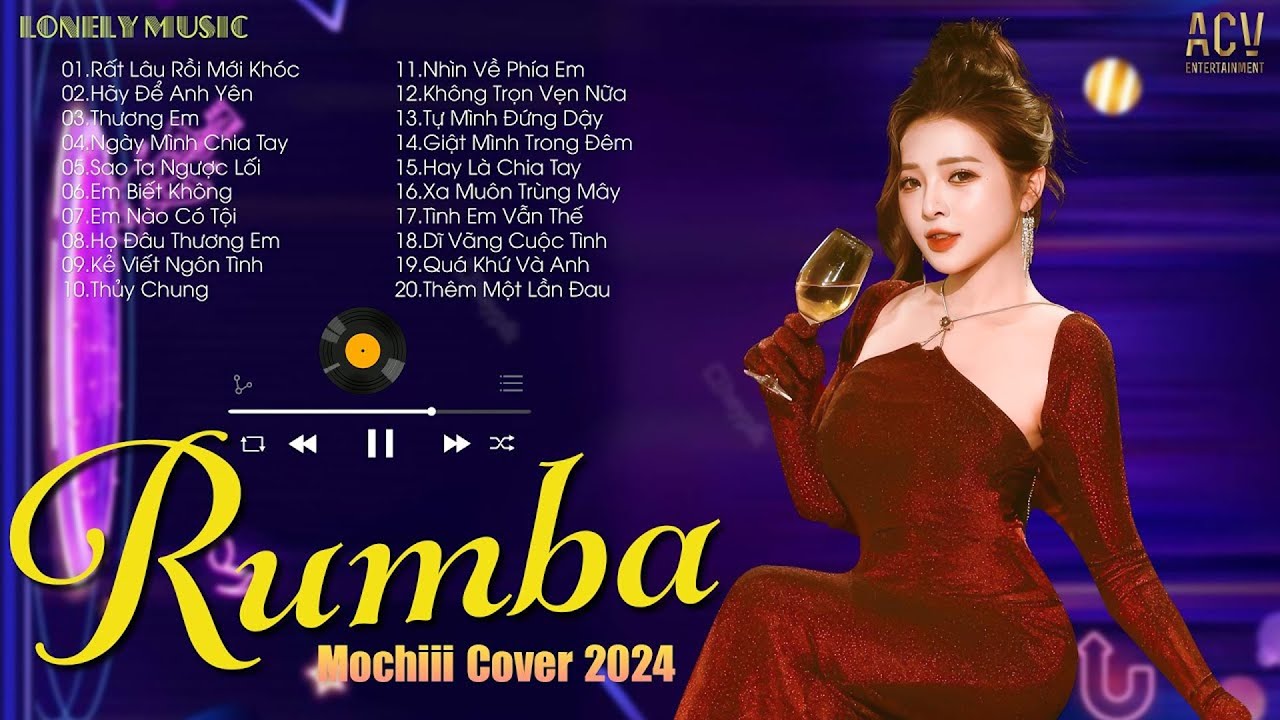 NHẠC RUMBA HOT TREND 2024 - Nhạc Trẻ Rumba Mochiii Cực Hot | Những Bản Rumba Nghe Là Nghiện