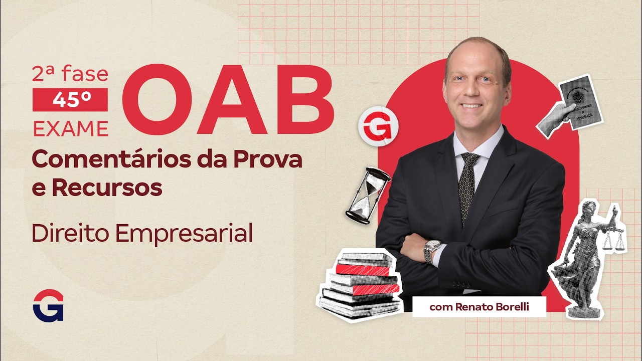 2ª fase do 45º Exame da OAB: Comentários da Prova e Recursos em Direito Empresarial | Renato Borelli