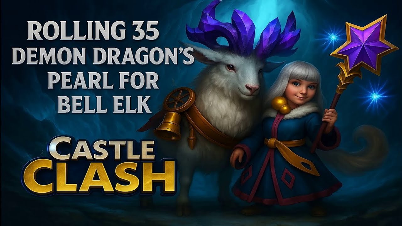 🫎Castle Clash | Rolling 35 Demon Dragon's Pearls For Bell Elk Maiden🫎