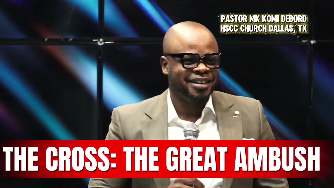 THE CROSS: THE GREAT AMBUSH I pastor MK KOMI