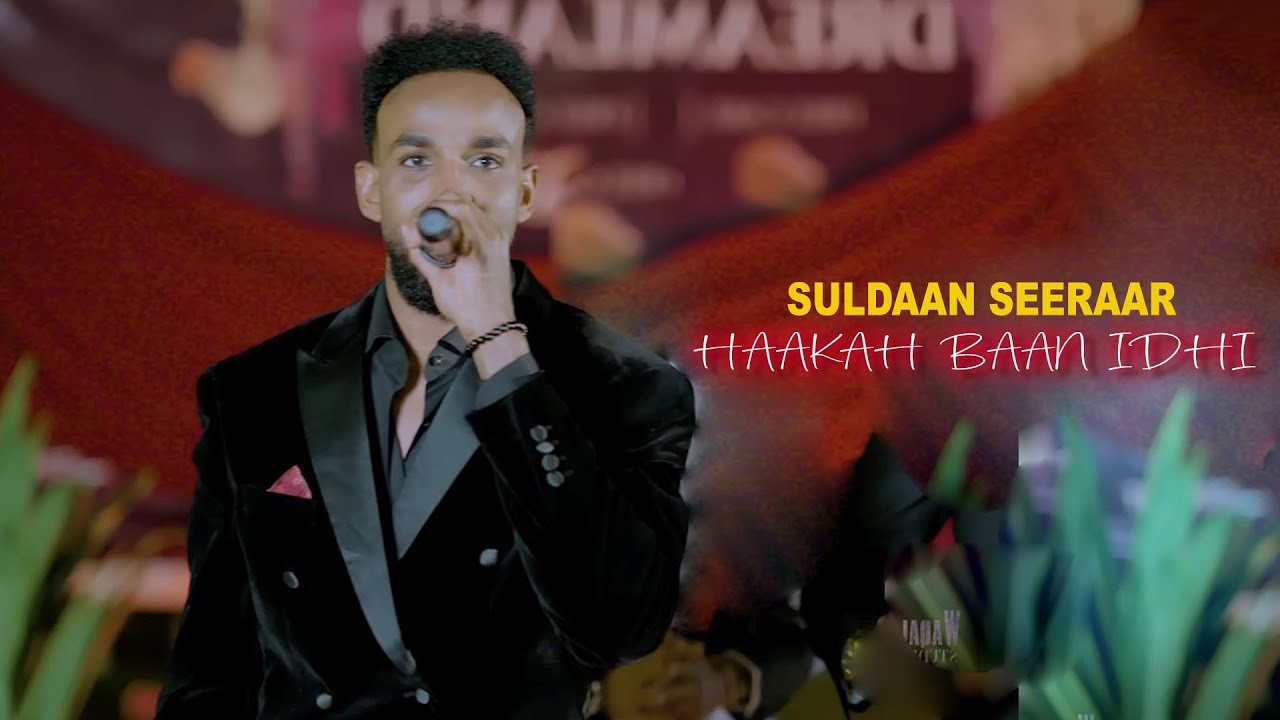 SULDAAN SEERAAR 2026 | HAAKAH BAAN IDHI | HEES CUSUB