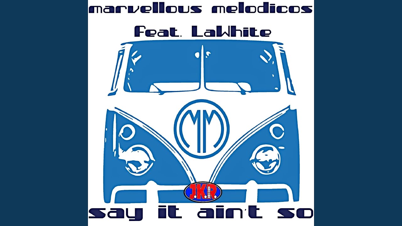 Say it ain't so (feat. LaWhite) (Maxi Drive Mix)