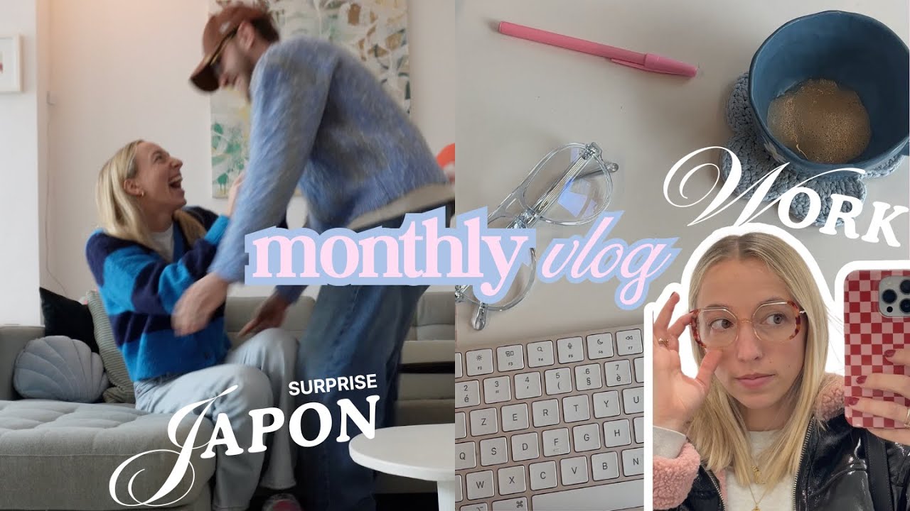 Monthly vlog #2: j'annonce à mon mec qu'on part au Japon (la réaction), mon mois de mars, work & cie