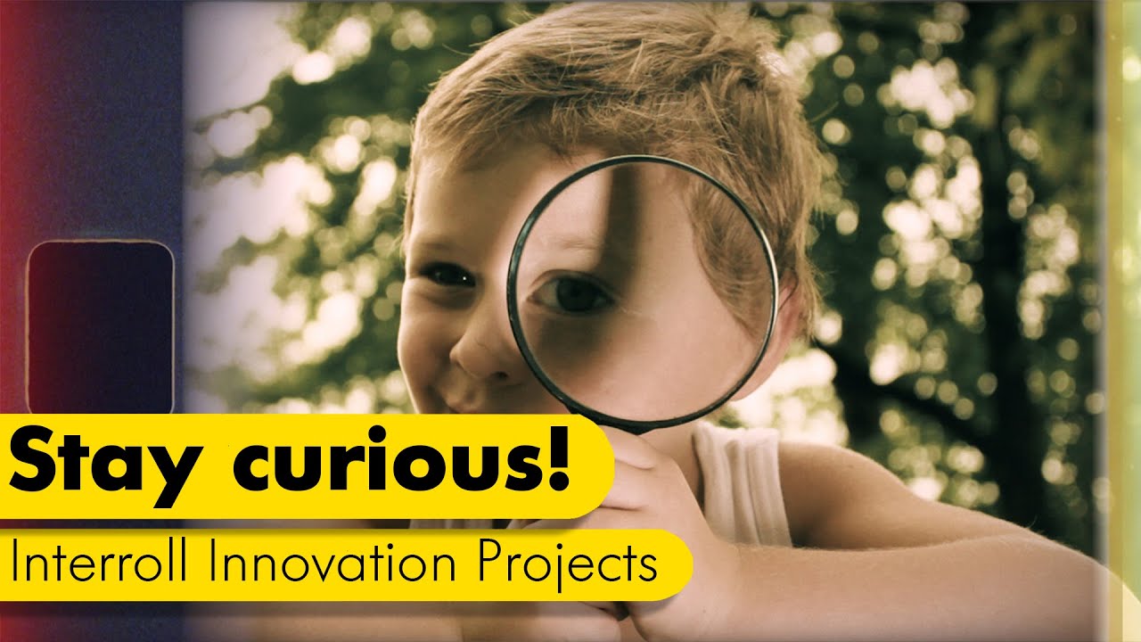 Stay curious! Interroll Innovation Projects & Development Center