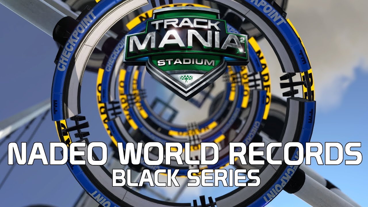 TrackMania&sup2; Stadium Nadeo World Records | Black Series
