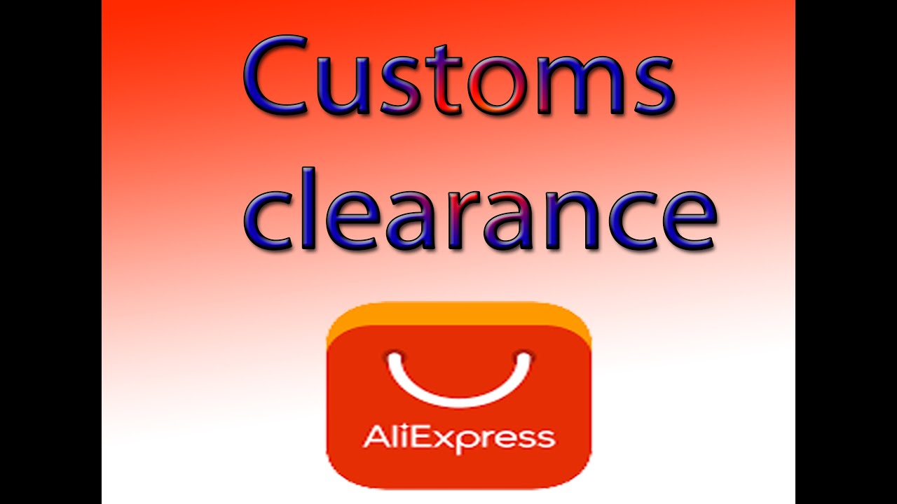 How to check customs clearance of aliexpress items