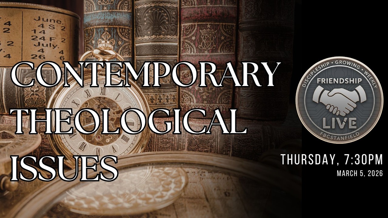 Contemporary Theological Issues | LIVE at 7:30 PM | @fbcstanfield