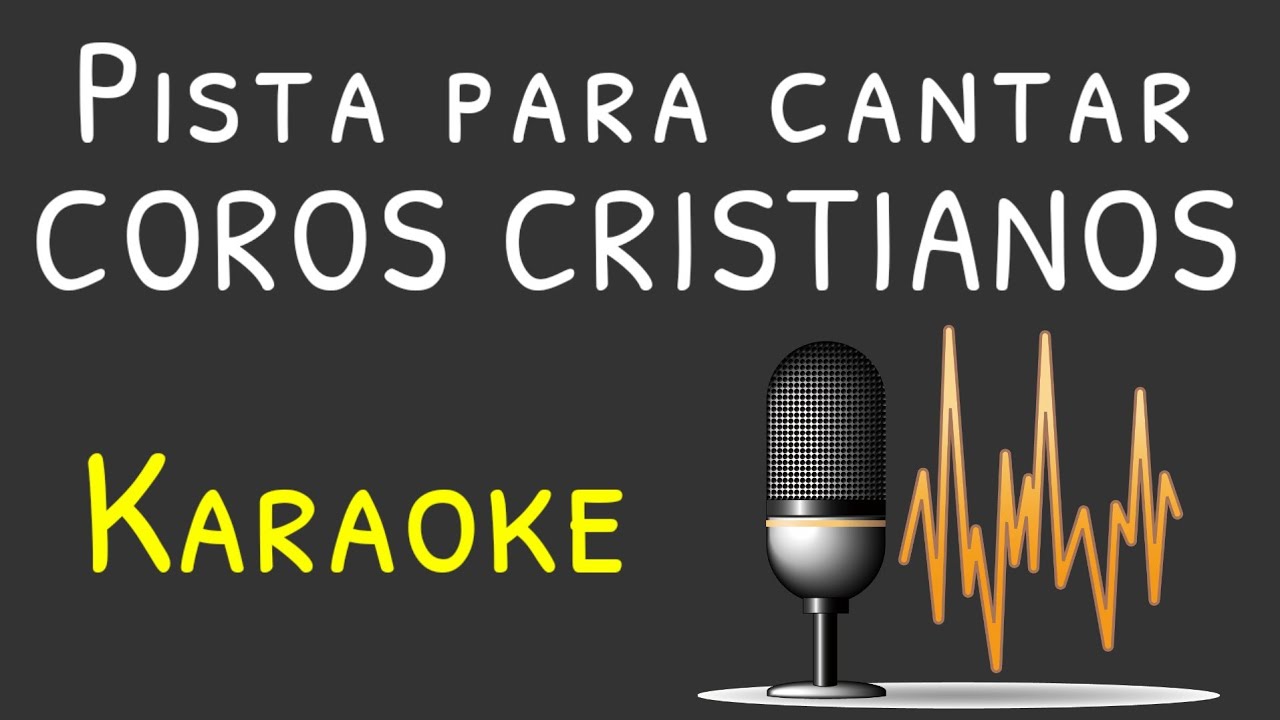 Pista para cantar COROS CRISTIANOS ALEGRES /Karaoke 