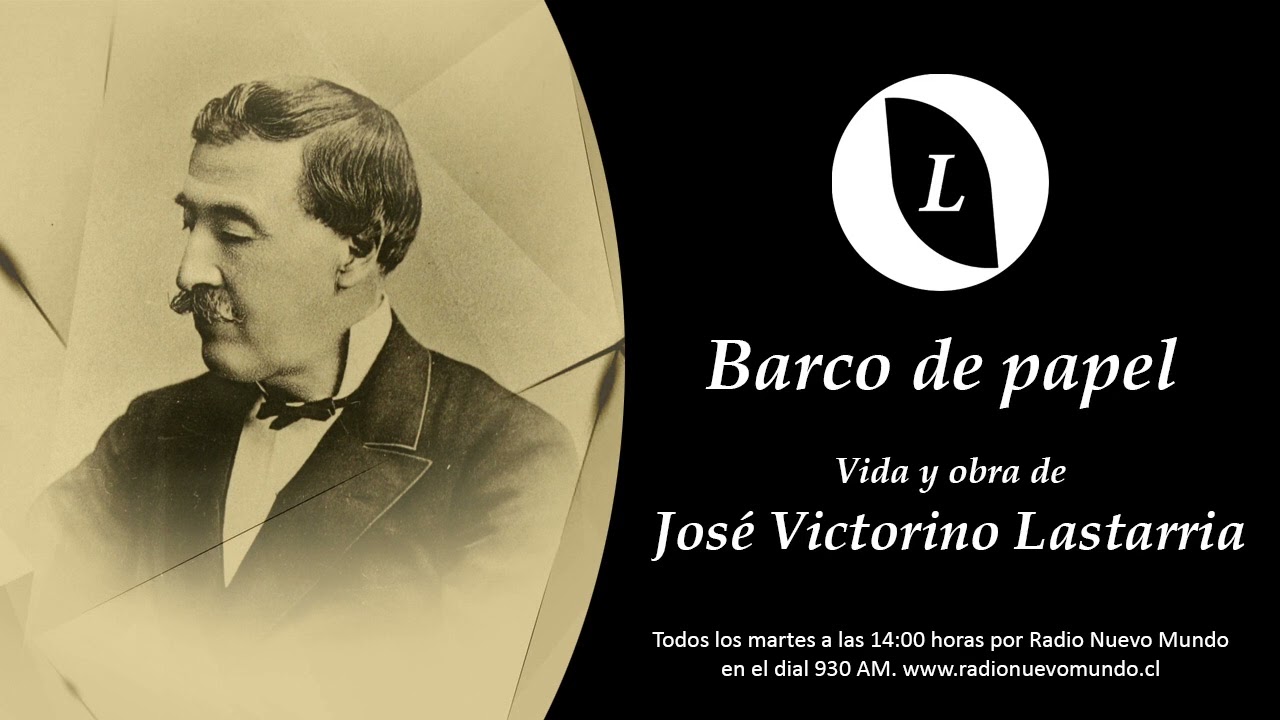 Vida y obra de José Victorino Lastarria