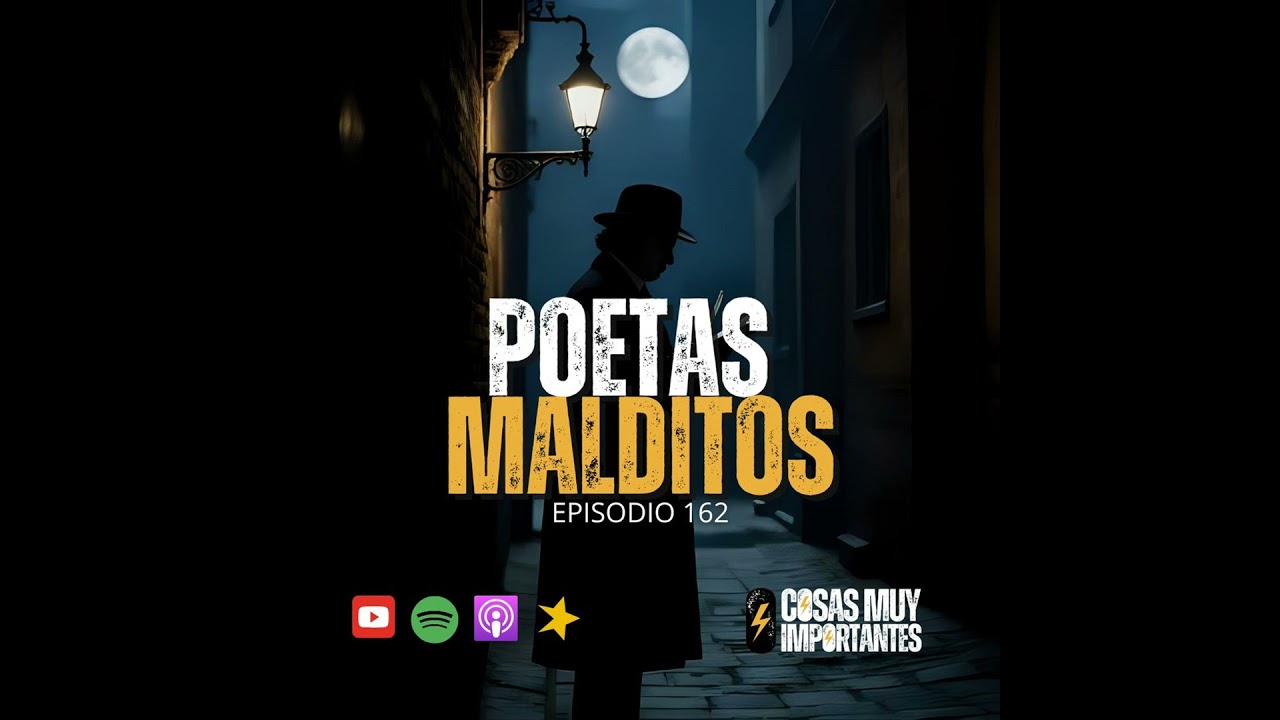 E162 &bull; Poetas Malditos &bull; Cosas Muy Importantes