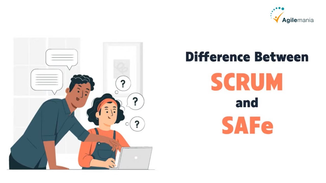 Scrum Vs SAFe&reg; | Difference Between Scrum And Scaled Agile Framework | Agilemania