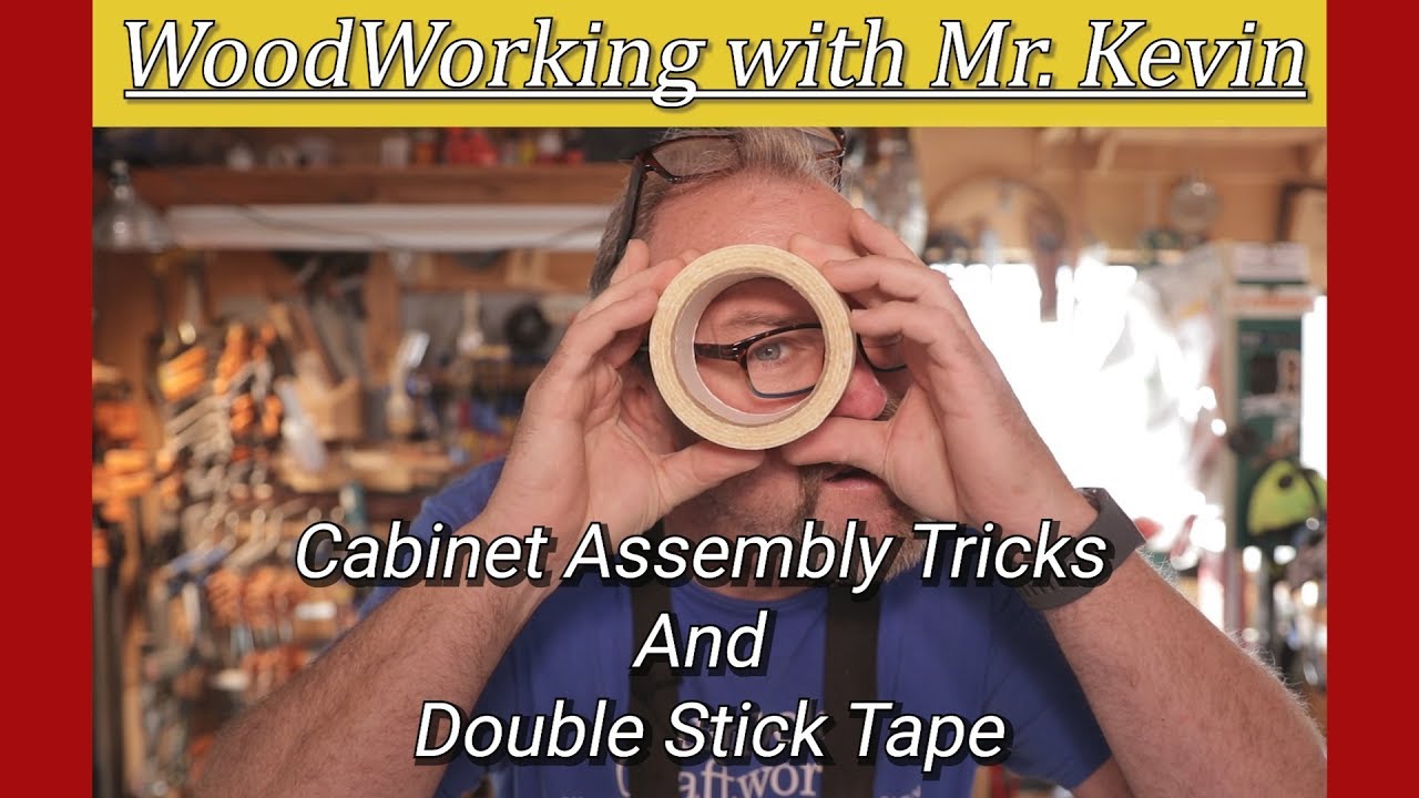 CABINET ASSEMBLY TRICKS AND DOUBLE STICK TAPE    2 TIP TUESDEE # 9    Wood Working with Mr. Kevin