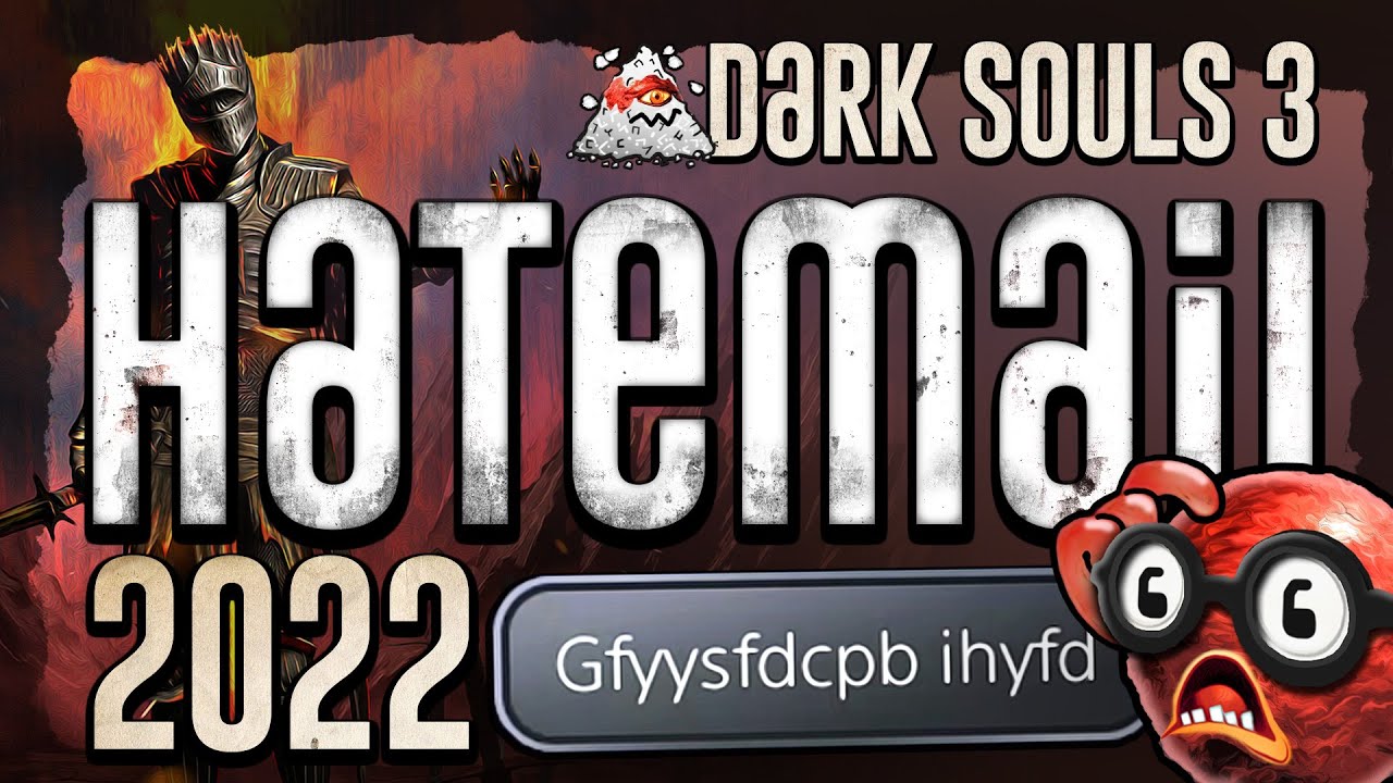 Dark Souls 3 - Encrypted Hatemail | The State of Salt 2022 | PvP