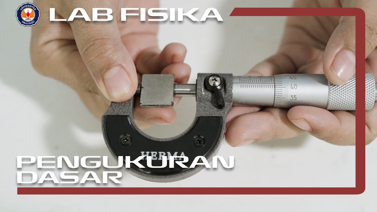 Percobaan Pengukuran Dasar | Praktikum Fisika Dasar 1 | UPT Laboratorium Terpadu UHO