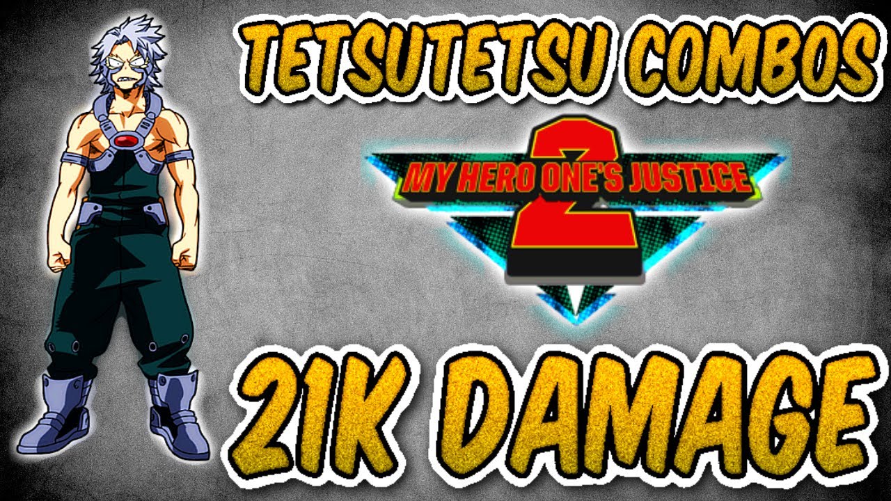 *High Damage* Tetsutetsu Combos | My Hero One's Justice 2