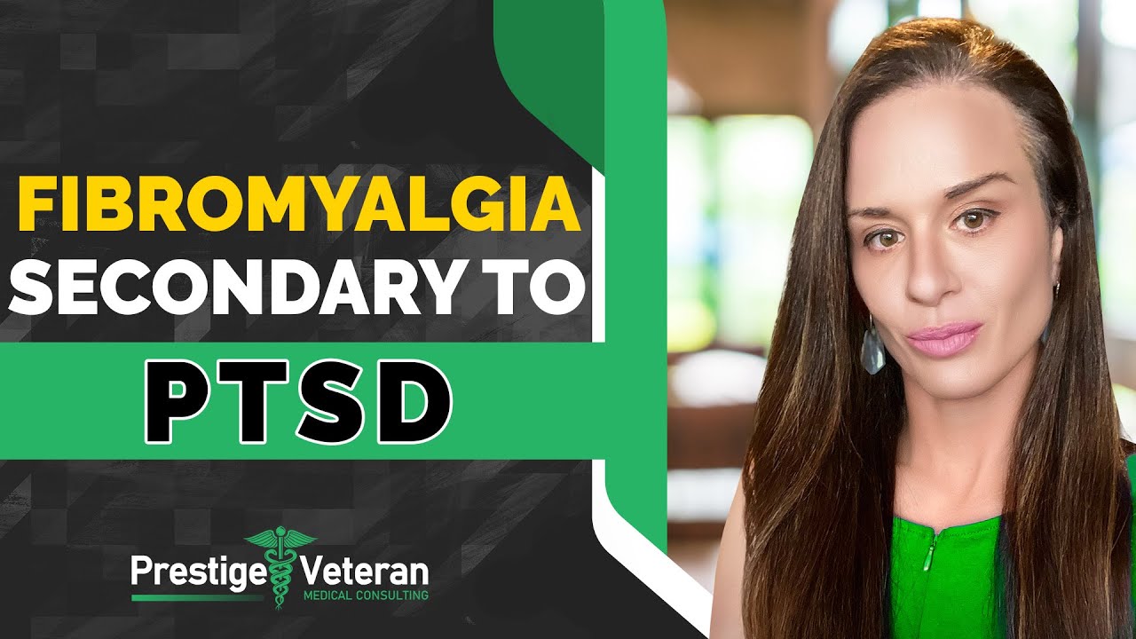 Fibromyalgia Secondary to PTSD in Veterans Disability  | All You Need To Know