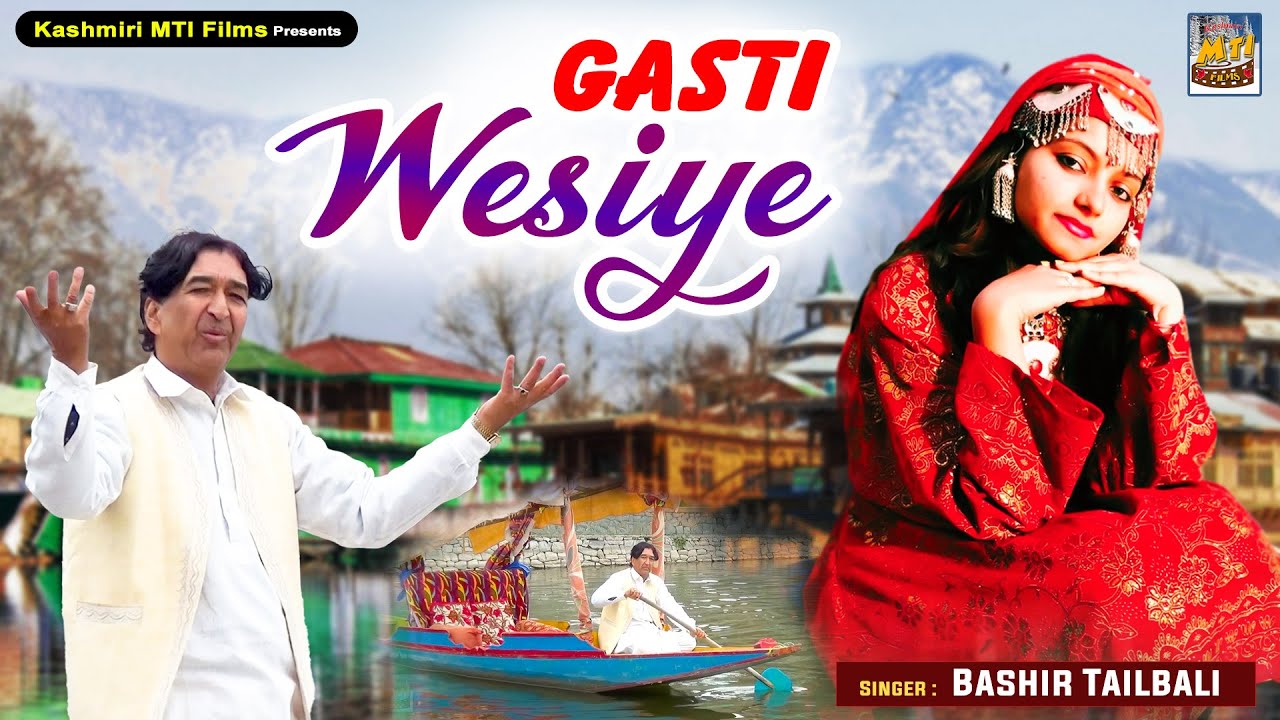 Gasti Wesiye || Kashmiri  Song 2023 || Bashir Tailbali || @KashmiriMtiFilms