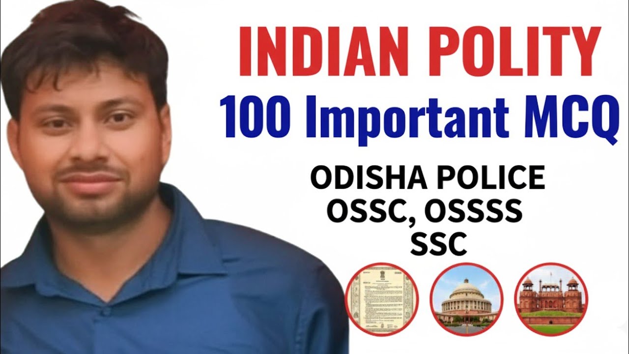 100 Indian Polity MCQs Part 1 ODISHA POLICE, OISF, OSSV, SSC \bigstar Top Questions for Exam 2025