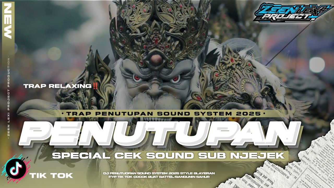 DJ PENUTUPAN SOUND SYSTEM 2025 &bull; TRAP PERPISAHAN MENGSAD‼️ ZEEN LEXI PROJECT