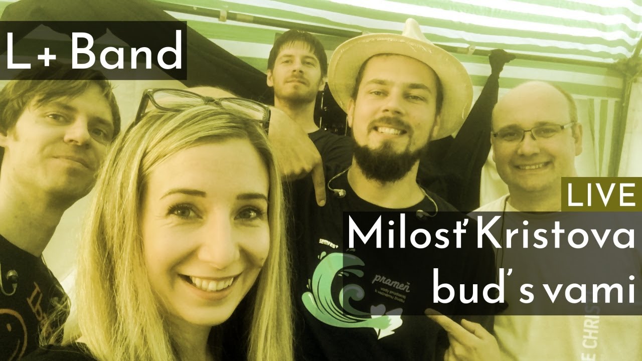 Milosť Kristova buď s vami |  L+ Band | live worship