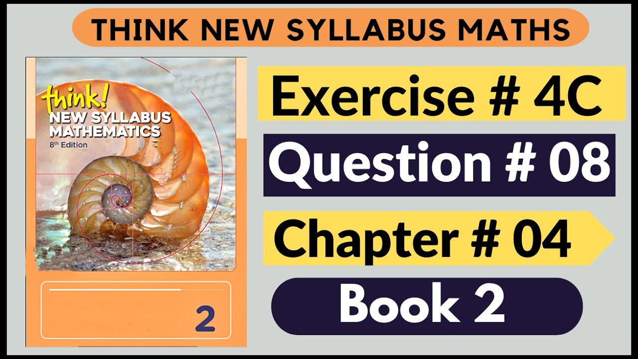 Exercise 4c Question no 8 Think New Syllabus Mathematics 8th Edition Solutions Book 2 | D2 | Chap# 4