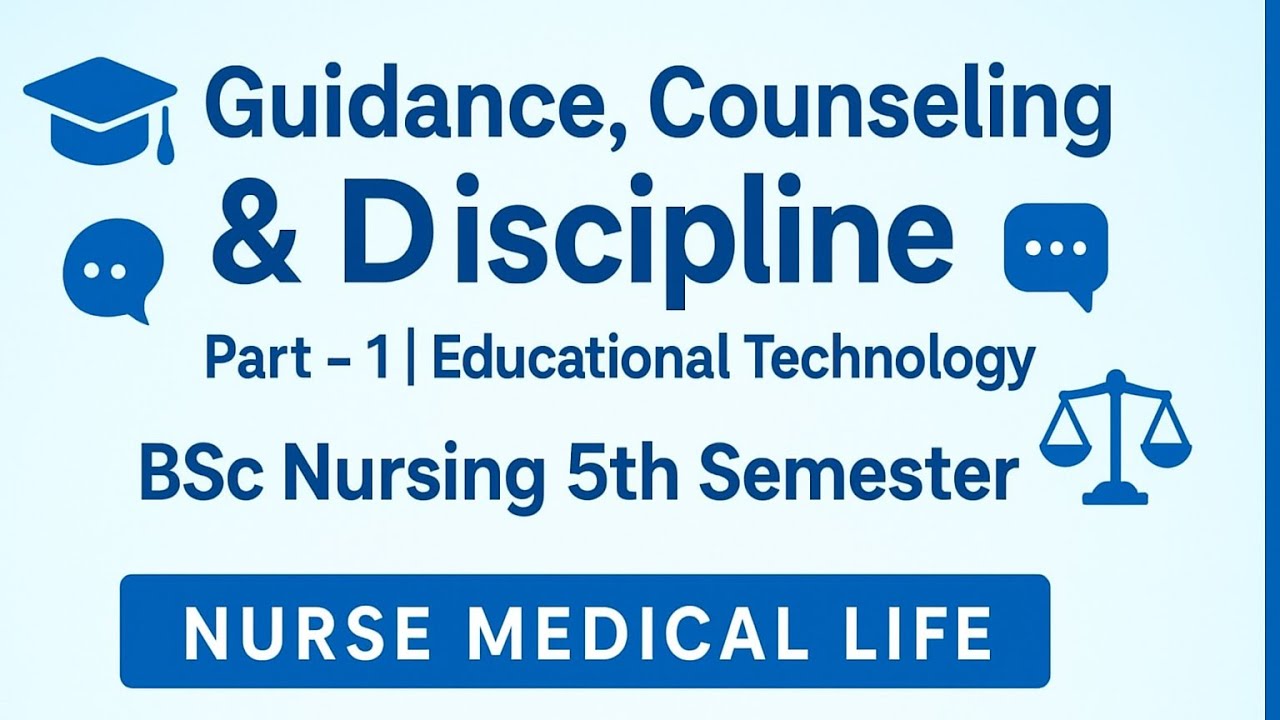 ✨ Guidance, Counseling & Discipline | Part-1 | Educational Technology | BSc Nursing 5th Semester 💫