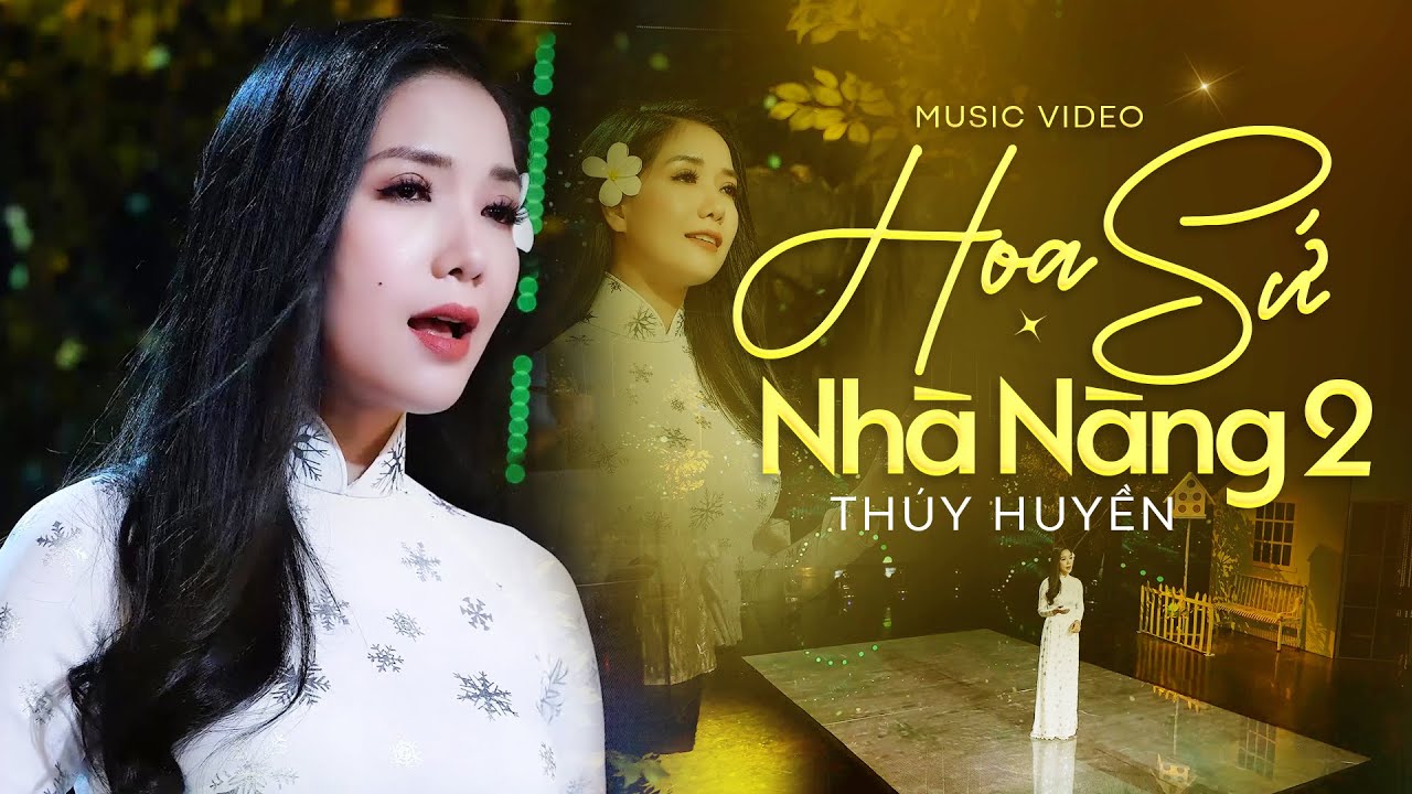 Hoa Sứ Nh&agrave; N&agrave;ng 2 - Th&uacute;y Huyền | Ca Kh&uacute;c g&acirc;y thổn thức tr&aacute;i tim người nghe